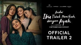 OFFICIAL TRAILER 2 - ANDAI IBU TIDAK MENIKAH DENGAN AYAH