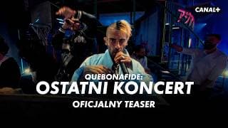 Quebonafide: Ostatni Koncert | Oglądaj wkrótce w CANAL+