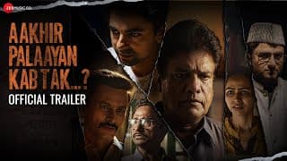 Aakhir Palaayan Kab Tak..? Trailer