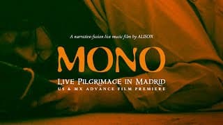 MONO "Live Pilgrimage in Madrid" US & MX Film Premiere (Official Trailer)