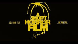 'A SHORT HORROR FILM' (TRAILER) By SAU DACHI