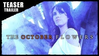 The October Flowers (Teaser)