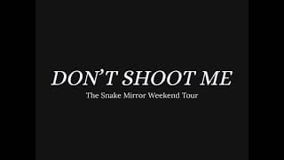 Don't Shoot Me: The Snake Mirror Weekend Tour - Official Teaser