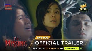 THE MISSING Official Main Trailer: Available December 25 on UPSTREAM.ph | Regal Entertainment Inc.