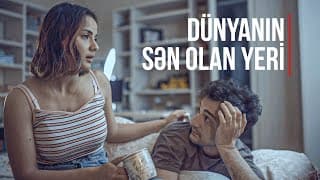DÜNYANIN SƏN OLAN YERİ | SEVGİ, DRAM | İLK SƏHNƏ