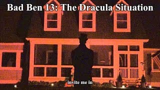 Bad Ben 13: The Dracula Situation