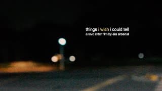 things i wish i could tell | a short film