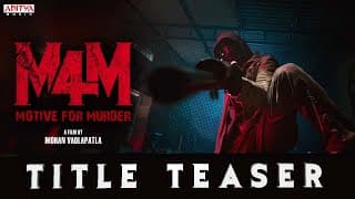 M4M - Motive for Murder Movie Title Teaser| Mohan Vadlapatla| Jo Sharma USA|Sambeet Acharya|Santosh