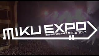 [初音ミク] HATSUNE MIKU EXPO in New York Trailer