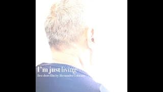 I'm just living (2023) | Alessandro Colasanti