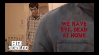 We Have Evil Dead at Home | Trailer #1
