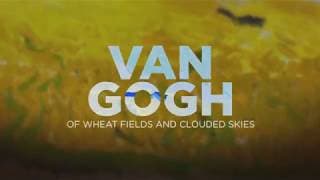 Van Gogh: Of Wheat Fields and Clouded Skies
