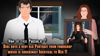 Girl buys a very old Portrait from pawnshop which is shockingly of Her !! How is this Possible ?