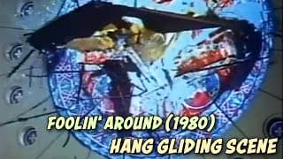 Foolin' Around (1980) - Hang Gliding
