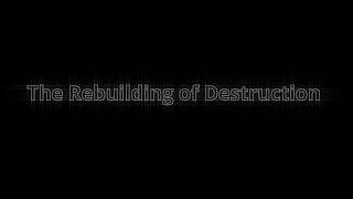 The Rebuilding of Destruction (2026) - Short Film