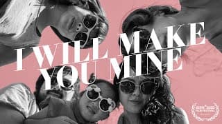 I Will Make You Mine (OFFICIAL TRAILER)