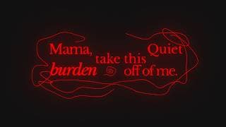 Mama, Take This quiet Burden Off of Me - Official Trailer
