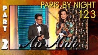 Paris By Night 123 "Ảo Ảnh" (Full Program - Part 2 of 3)
