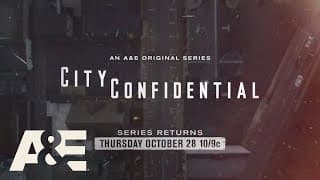 City Confidential Returns To A&E Thursday, October 28 at 10pm ET/PT