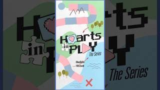 ตัวอย่าง  “Hearts in Play" The Micro Series