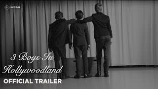 3 Boys In Hollywoodland Official Trailer
