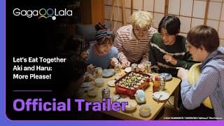 Japanese BL movie "Let's Eat Together Aki and Haru: More Please!" trailer! is on air on GagaOOLala🍽️