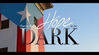 Puerto Rico: Hope in the Dark - Trailer