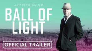 Ball of Light - Official Trailer (2025)