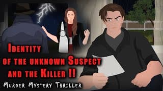 Identity of the Unknown Suspect and the Killer !! Animated Stories (Murder Mystery Thriller)