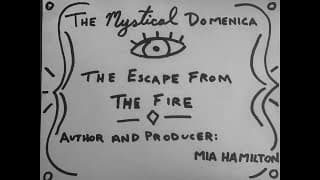 The Mystical Domenica: The Escape From the Fire
