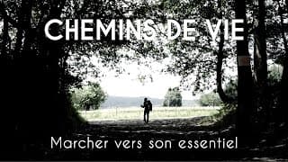 Chemins de Vie, Marcher vers son Essentiel / Bande-annonce 2