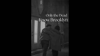 Only the Dead Know Brooklyn