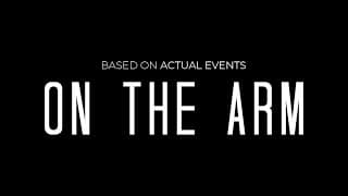 "On The Arm" Official Feature Length Trailer