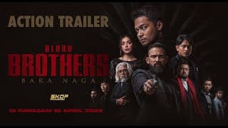 ACTION TRAILER BLOOD BROTHERS : BARA NAGA | DI PAWAGAM 10 APRIL 2025