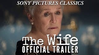 The Wife | Official Trailer HD (2018)