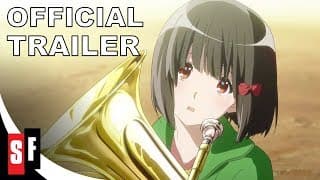 Sound! Euphonium: The Movie - Our Promise: A Brand New Day - Official Trailer (HD)