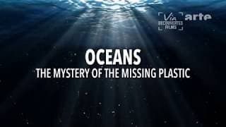 "Oceans... The mystery of the missing plastic"