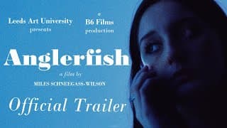Anglerfish | Official Trailer | Leeds Arts University & B6 Films