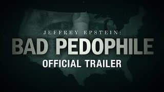 Jeffrey Epstein: Bad Pedophile | Official Trailer