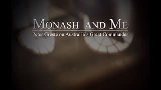 Monash and Me: Peter Greste On Australia’s Great Commander