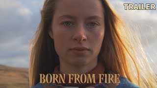 Born From Fire - Trailer