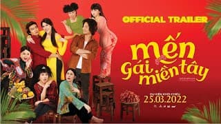 Mến Gái Miền Tây - Official Trailer / Khởi Chiếu Ngày 25.03.2022 | Võ Đăng Khoa Official
