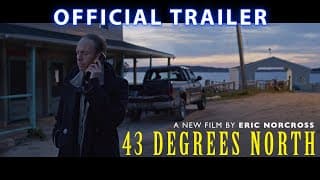 43 Degrees North - Official Trailer