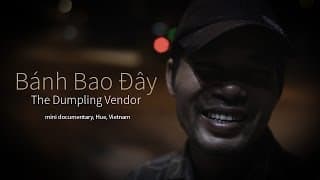 The Dumpling Vendor : mini documentary - Vietnam