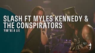 Slash featuring Myles Kennedy & The Conspirators - You're A Lie (Live At The Roxy)