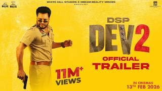 DSP DEV 2 (Official Trailer) | Dev Kharoud | Shruti Sodhi | In Cinemas on 13th Feb