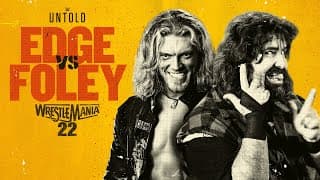 WWE Untold: Edge vs. Foley: WrestleMania 22