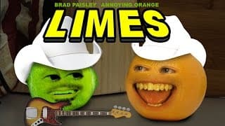 Annoying Orange - Limes (ft. Brad Paisley)