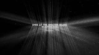 Eyes at the Specter Glass (teaser trailer)