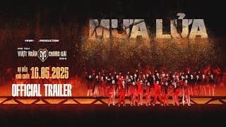 “MƯA LỬA” – ANH TRAI VƯỢT NGÀN CHÔNG GAI MOVIE | OFFICIAL TRAILER (Dự kiến Khởi chiếu 16.05.2025)